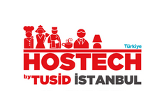HOSTECH by TUSİD İSTANBUL, Restoran, Kafe, Pastane Ekipmanları ve Teknolojileri Fuarı